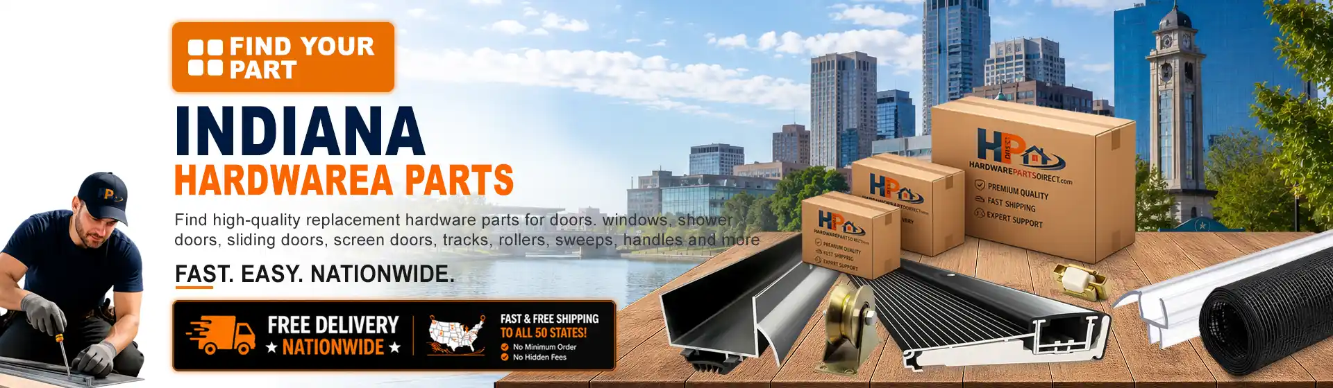 Indiana hardware parts featuring replacement door, window, shower door, sliding door, roller, track, sweep, handle, and threshold components with free nationwide delivery.